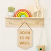 'Born To Be Wild' Hanging Sign
